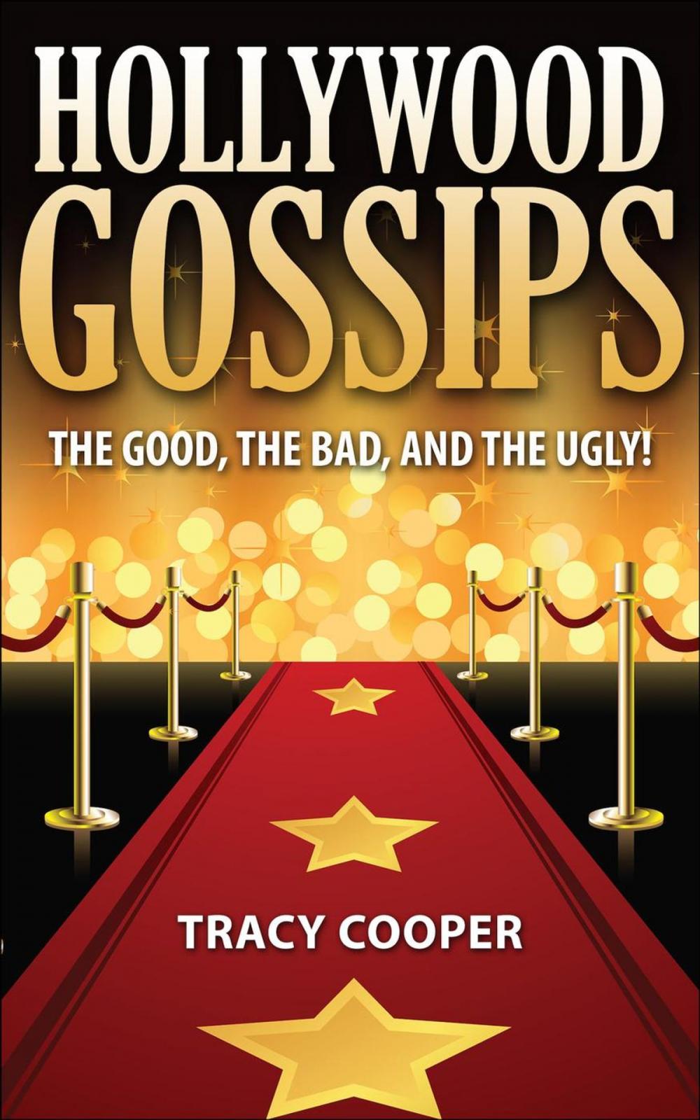 Big bigCover of HOLLYWOOD GOSSIPS The good, the bad, and the ugly!
