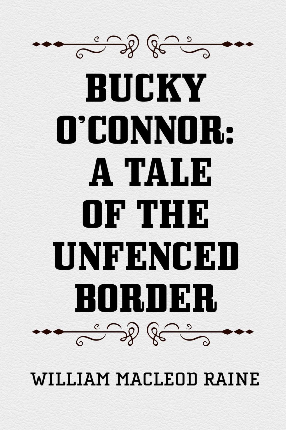 Big bigCover of Bucky O’Connor: A Tale of the Unfenced Border