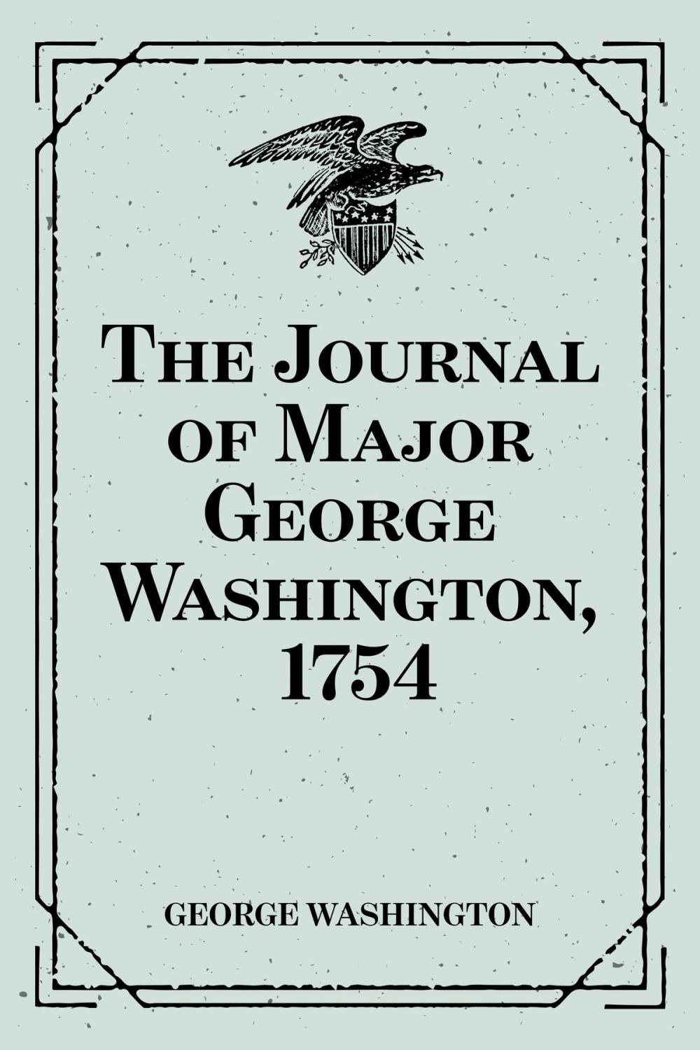 Big bigCover of The Journal of Major George Washington, 1754