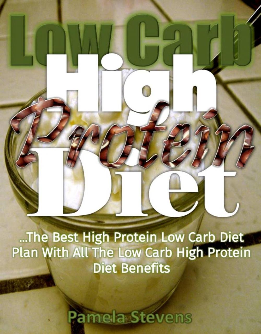 Big bigCover of Low-Carb High-Protein Diet: The Best High Protein Low Carb Diet Plan with All the Low Carb High Protein Diet Benefits