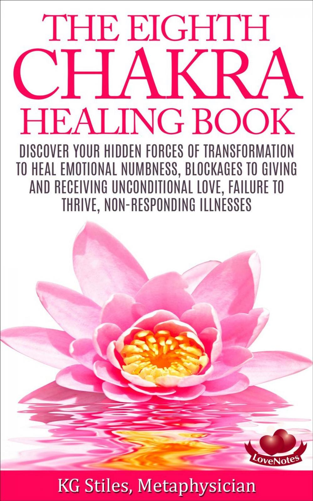 Big bigCover of The Eighth Chakra Healing Book - Heal Emotional Numbness, Blockages to Giving & Receiving Unconditional Love, Failure to Thrive, Non-Responding Illness