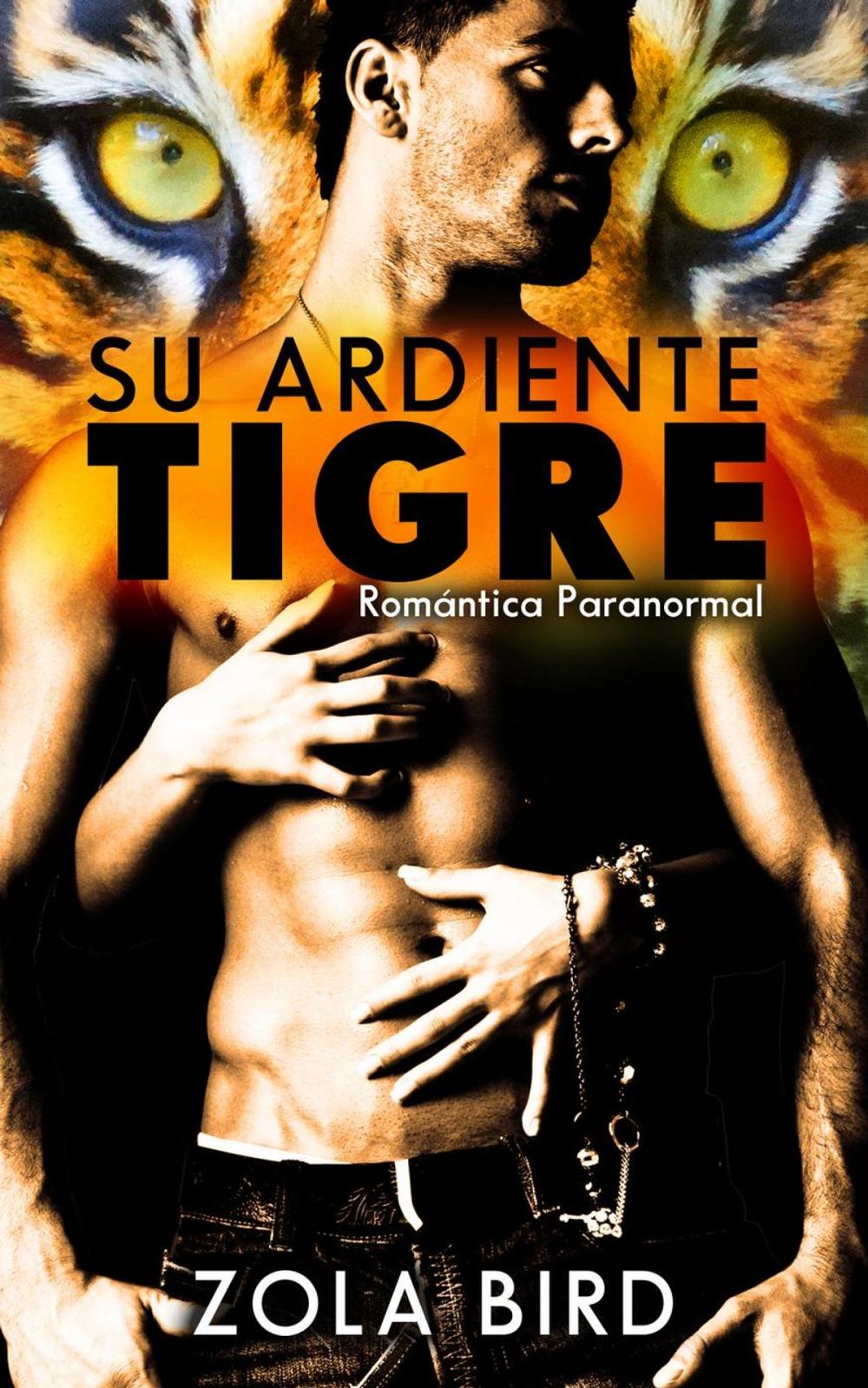 Big bigCover of Su Ardiente Tigre: Shapeshifter Romántica Paranormal Español