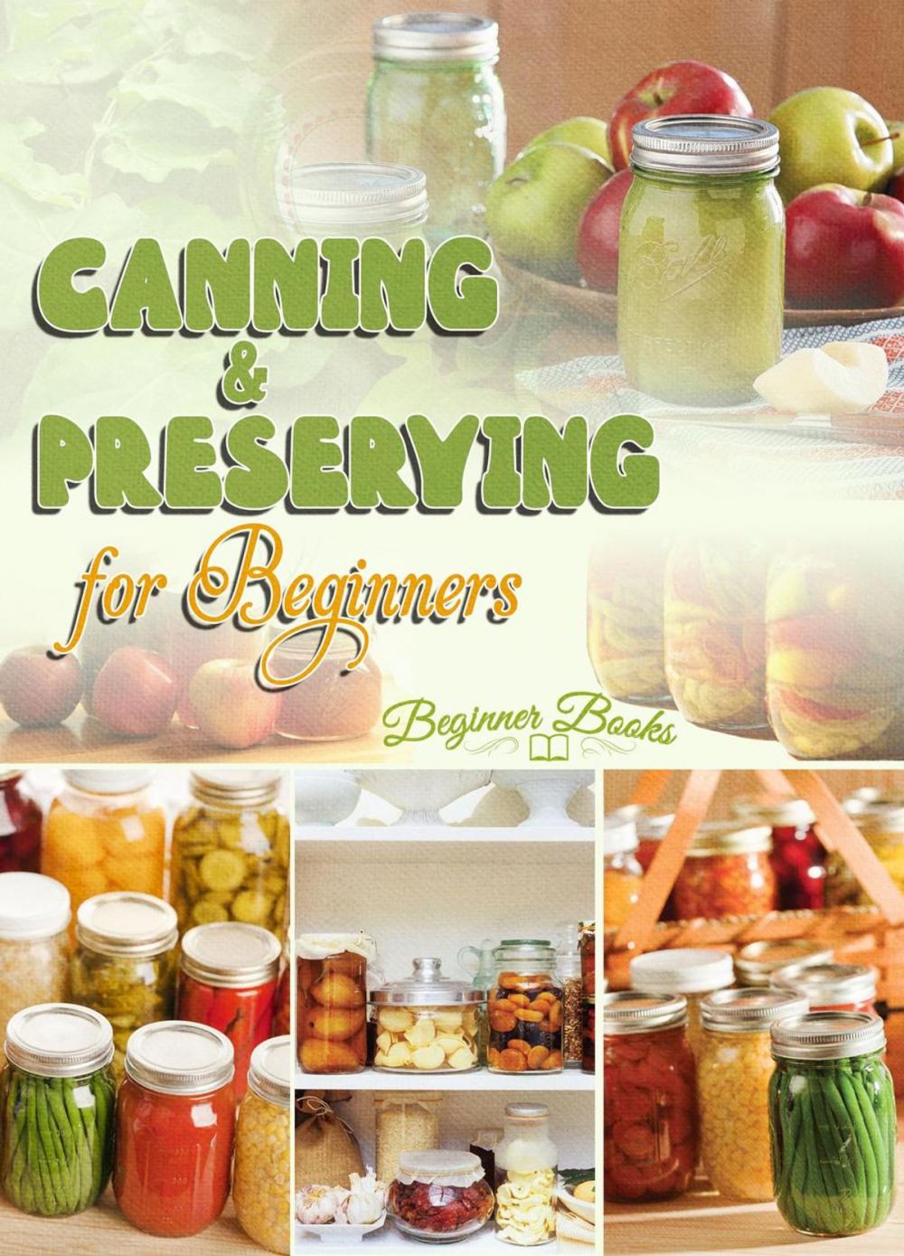 Big bigCover of Canning and Preserving for Beginners