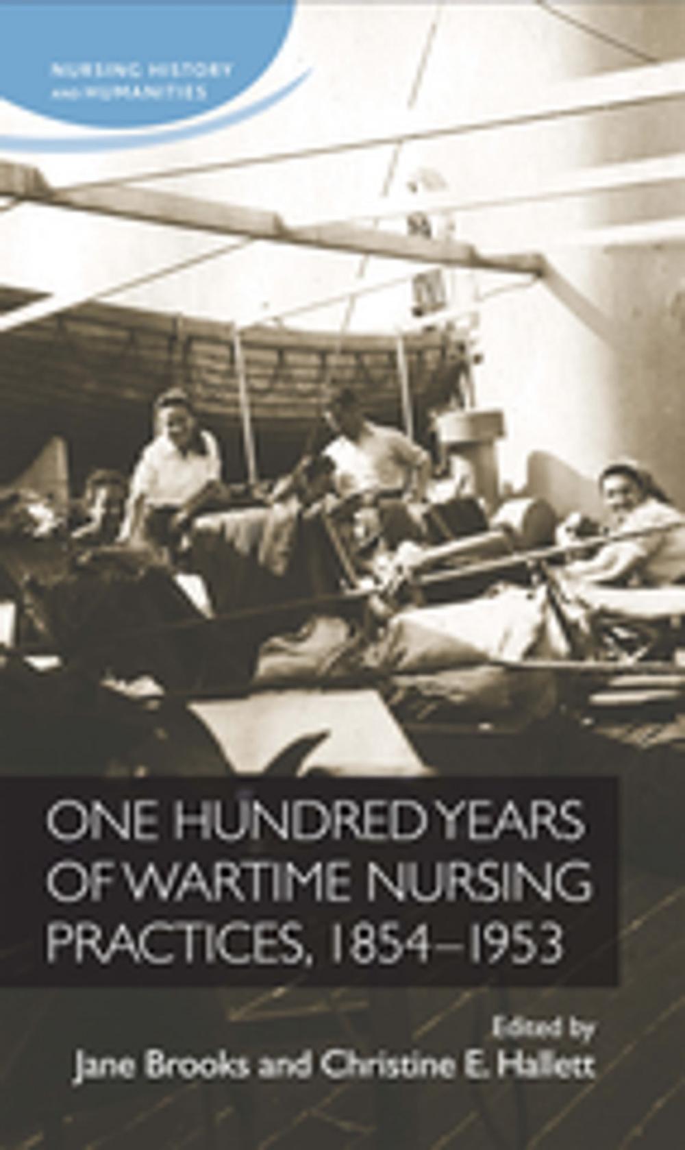 Big bigCover of One hundred years of wartime nursing practices, 1854–1953