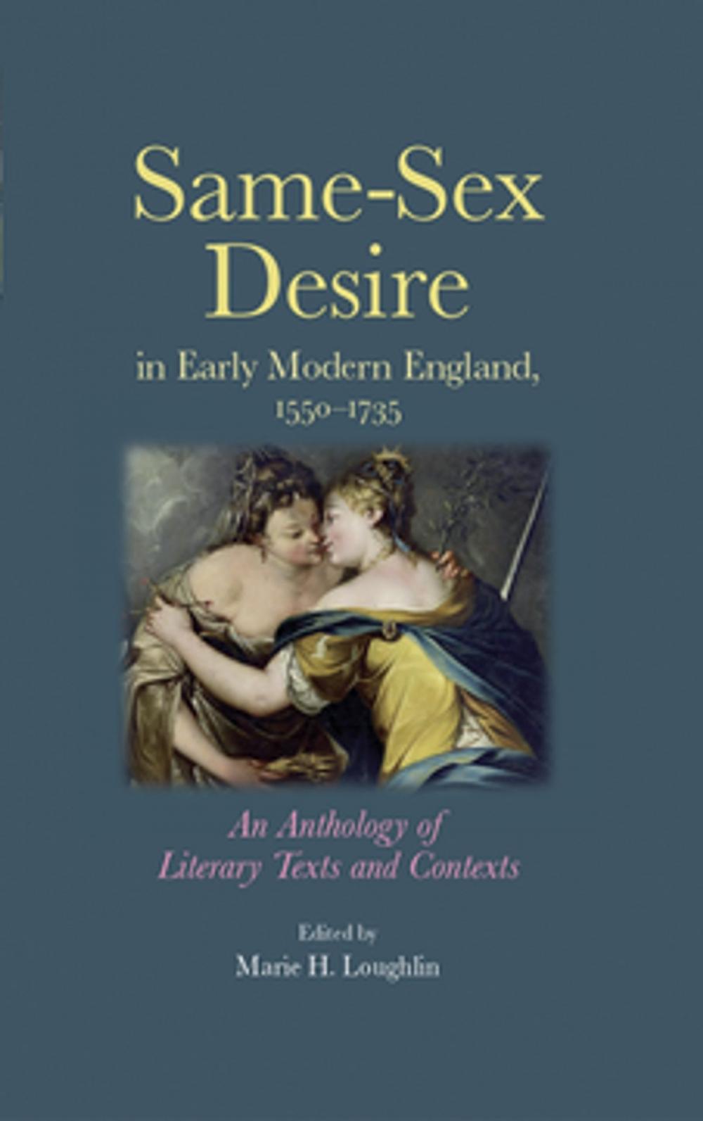 Big bigCover of Same–sex desire in early modern England, 1550–1735