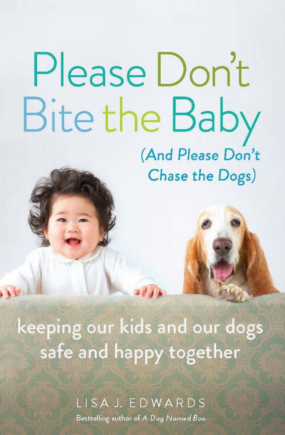 Big bigCover of Please Don't Bite the Baby (and Please Don't Chase the Dogs)