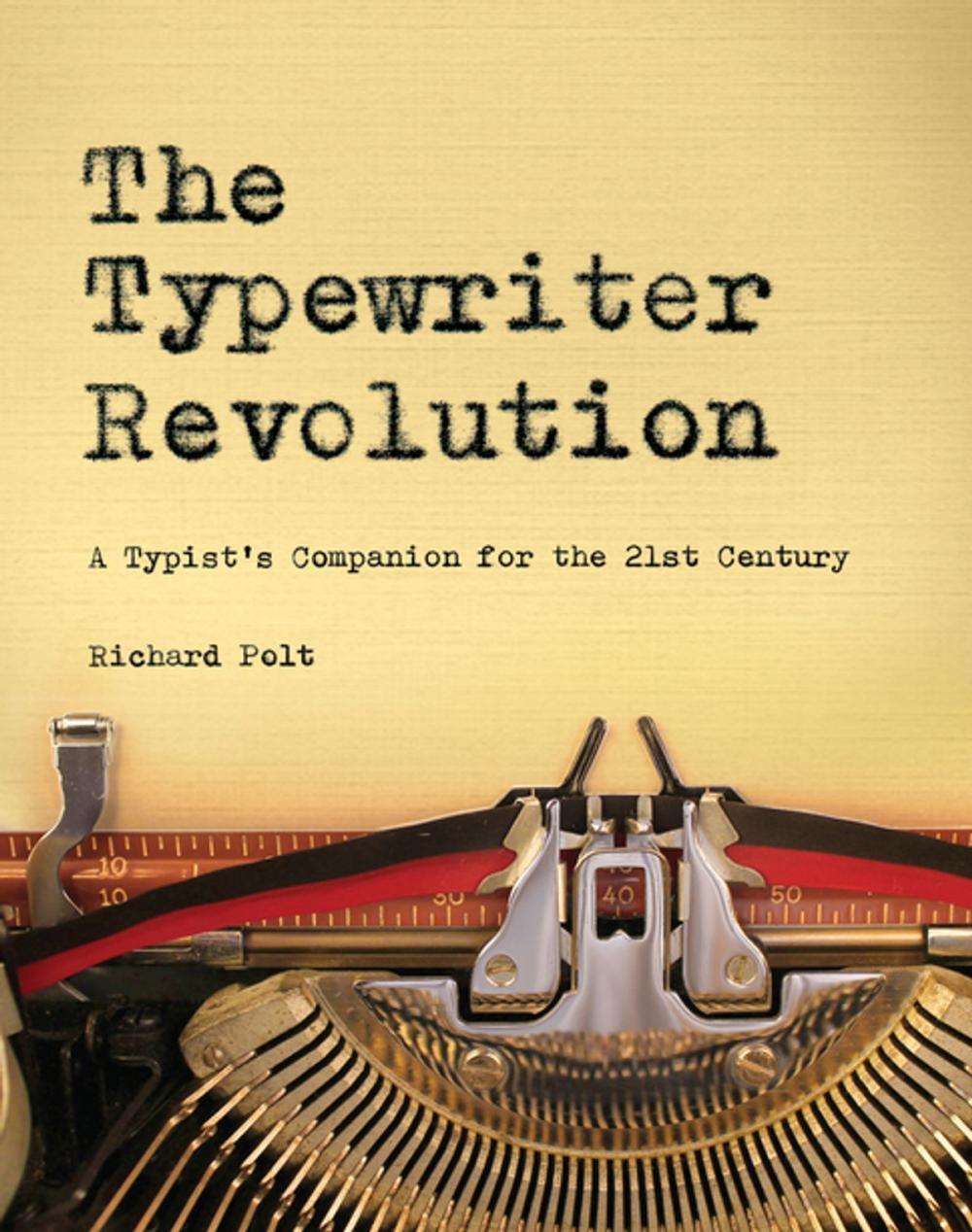 Big bigCover of The Typewriter Revolution: A Typist's Companion for the 21st Century