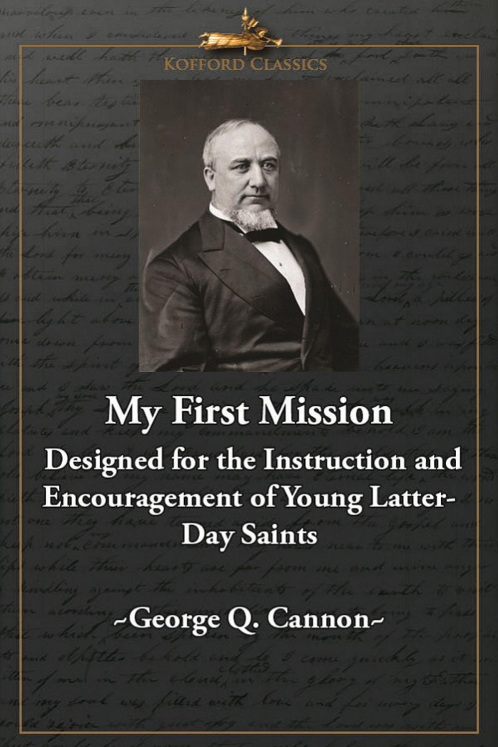 Big bigCover of My First Mission: Designed for the Instruction and Encouragement of Young Latter-Day Saints