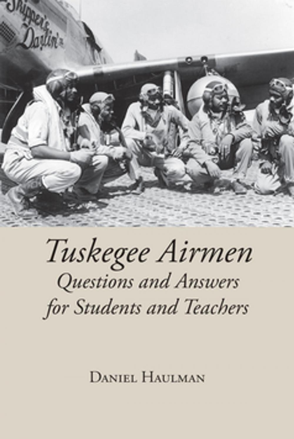 Big bigCover of Tuskegee Airmen Questions and Answers for Students and Teachers