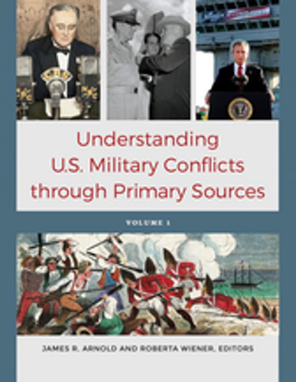 Big bigCover of Understanding U.S. Military Conflicts through Primary Sources [4 volumes]