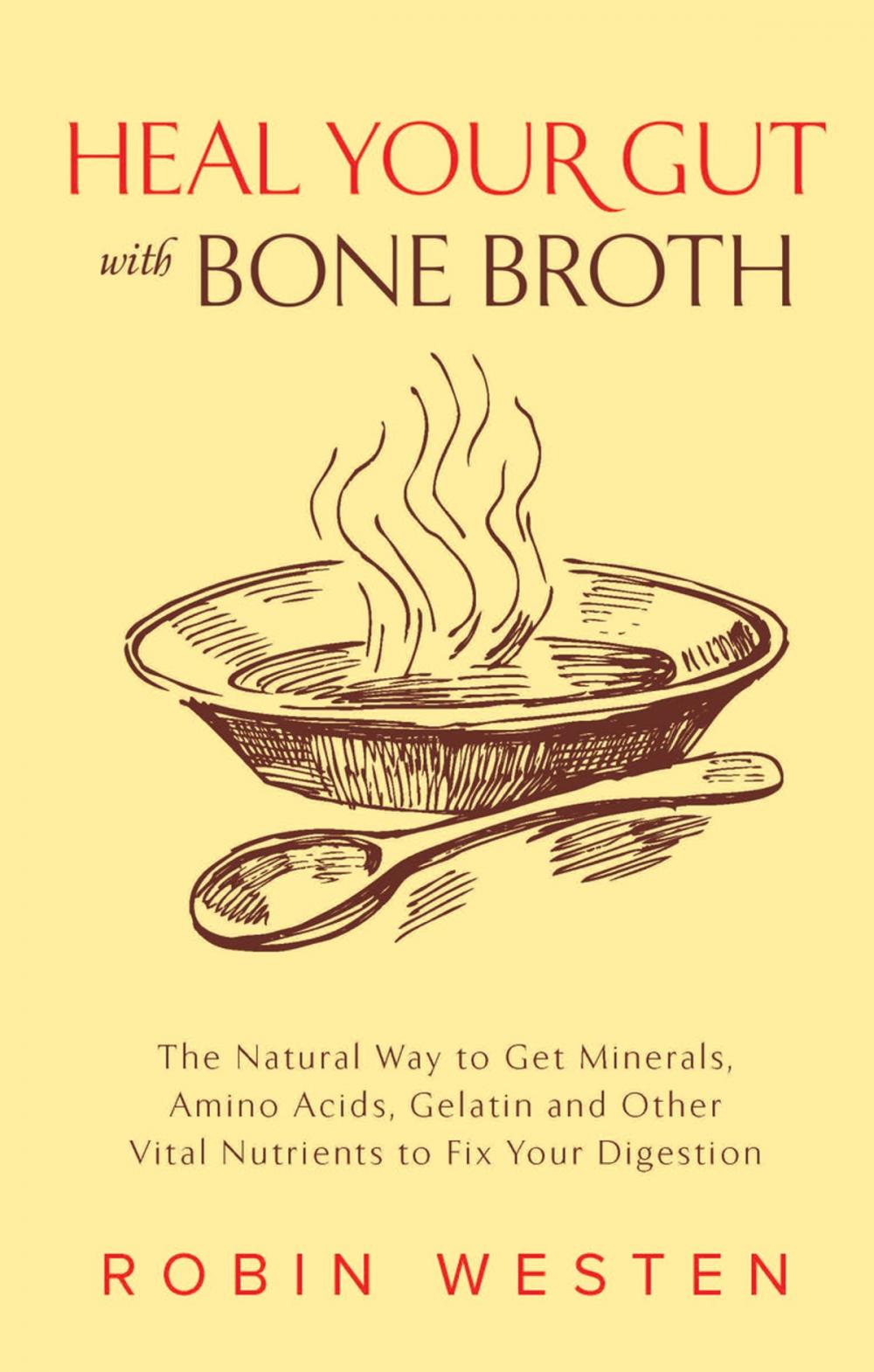 Big bigCover of Heal Your Gut with Bone Broth