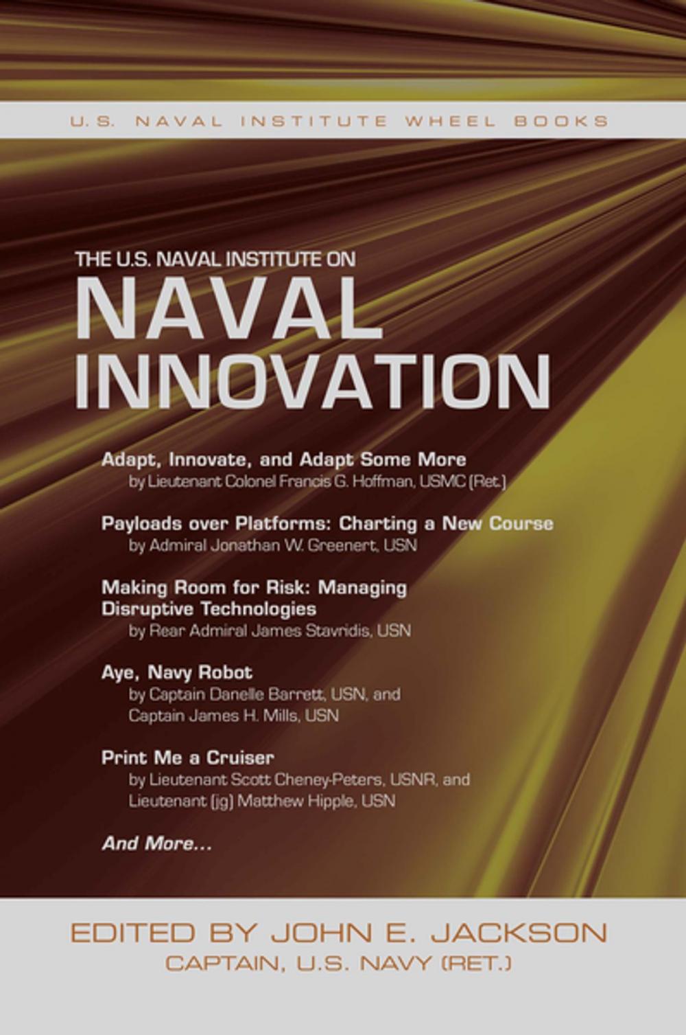 Big bigCover of The U.S. Naval Institute on Naval Innovation