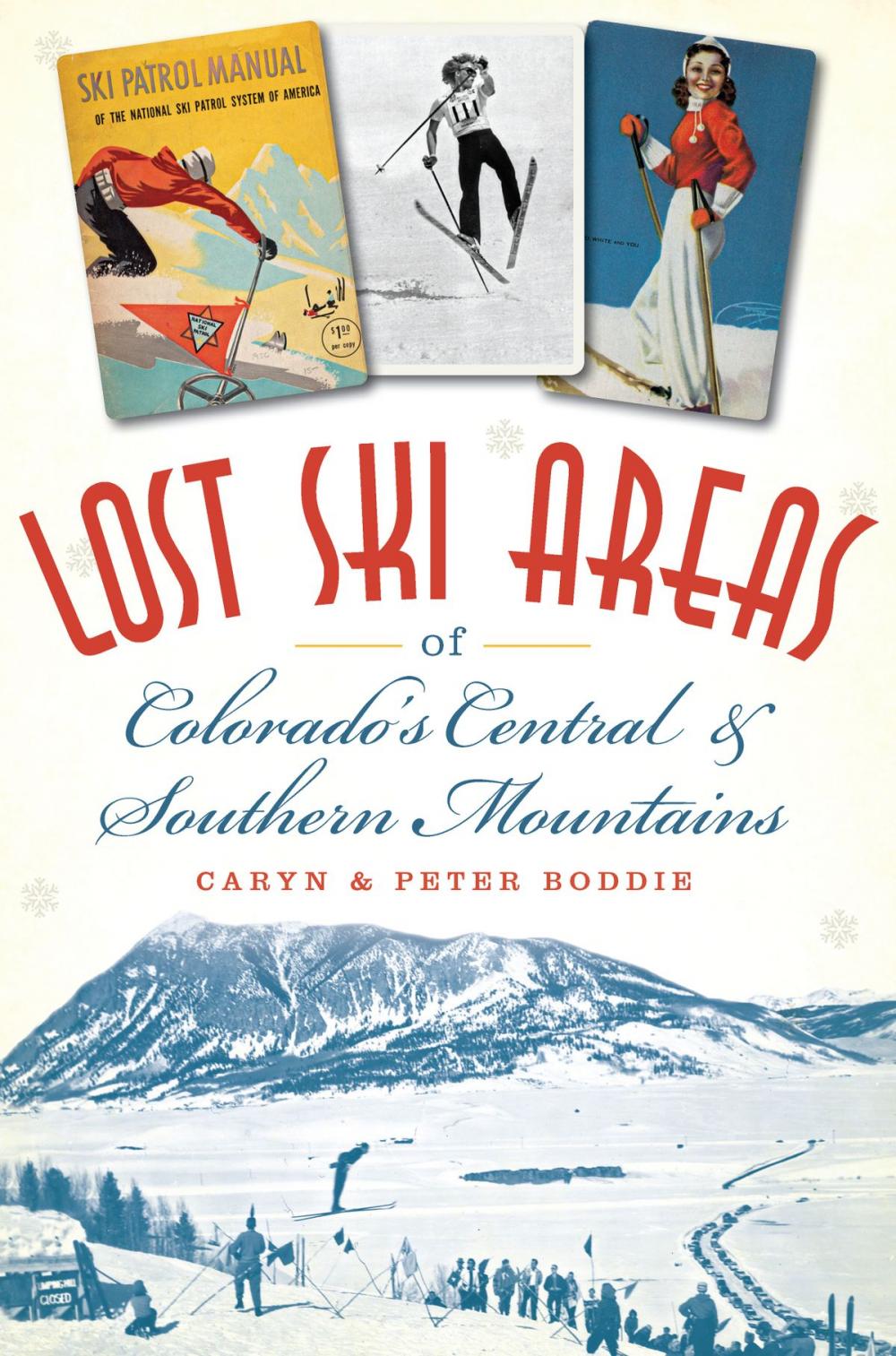 Big bigCover of Lost Ski Areas of Colorado's Central and Southern Mountains