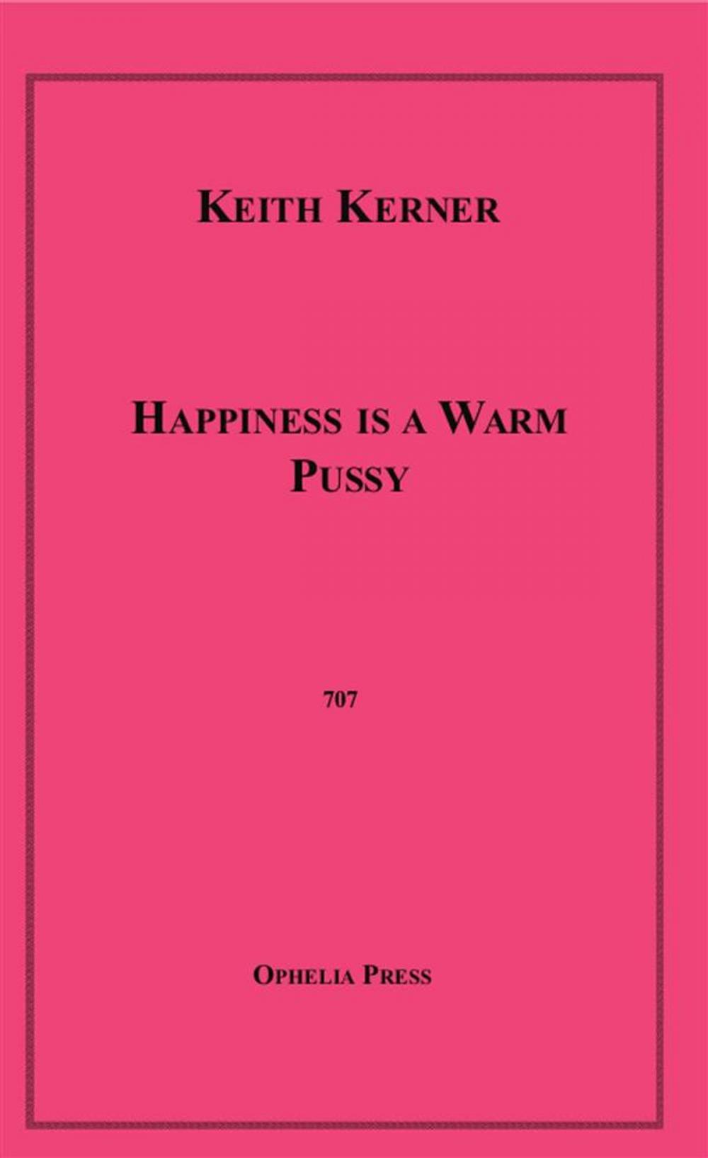 Big bigCover of Happiness is a Warm Pussy