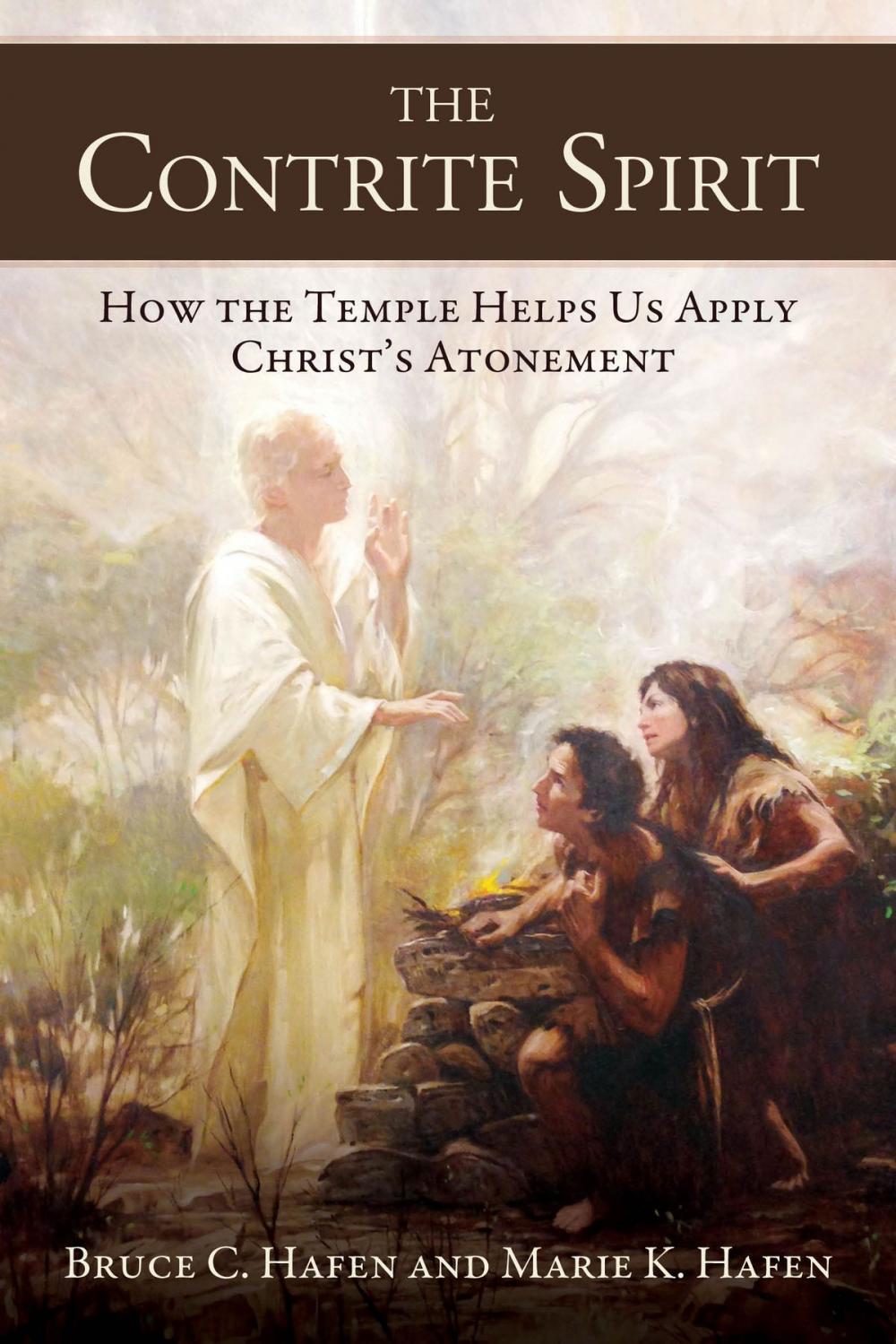 Big bigCover of The Contrite Spirit: How the Temple Helps Us Apply Christ's Atonement