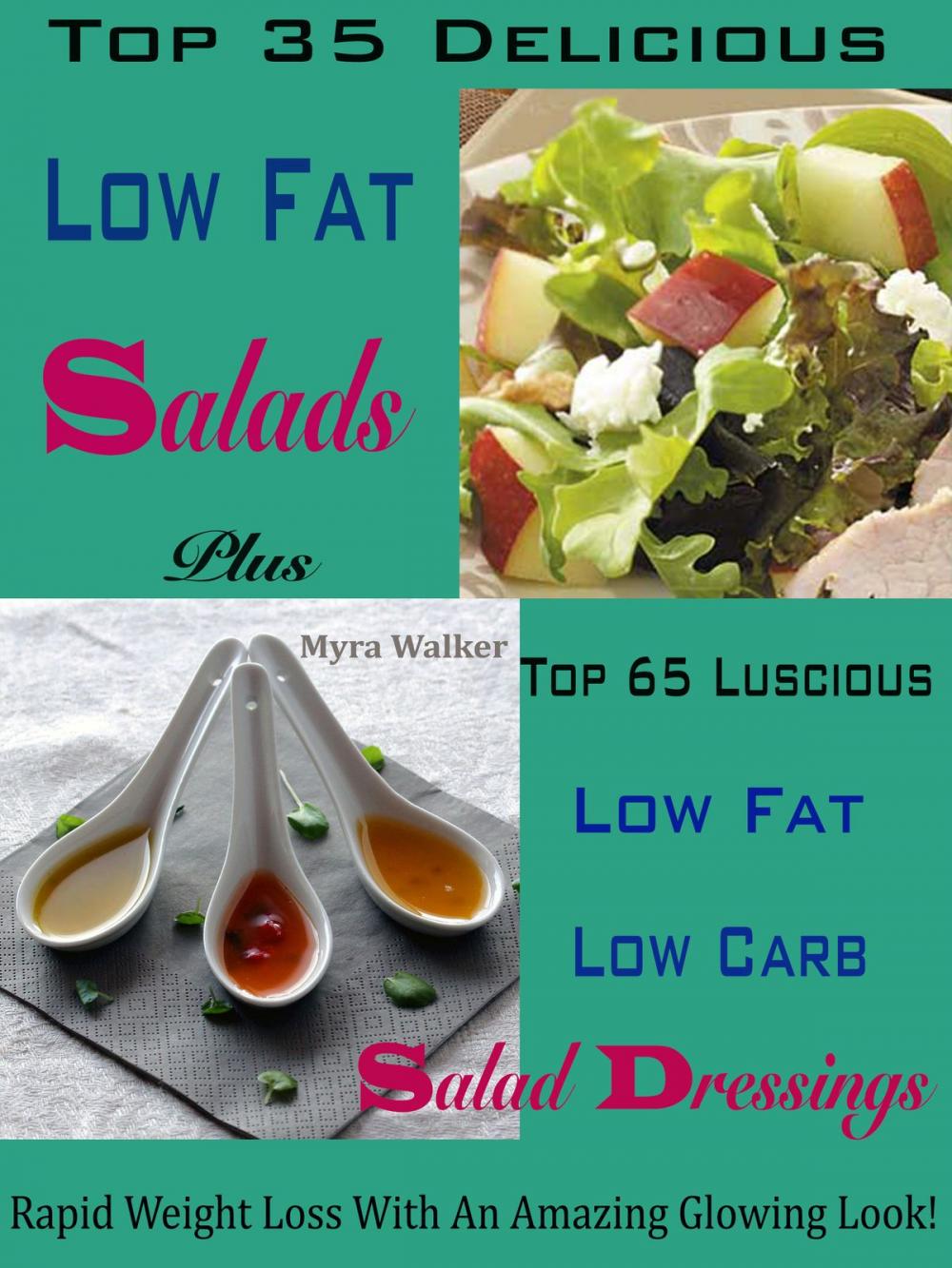 Big bigCover of Top 35 Delicious Low Fat Salads Plus Top 65 Luscious Low Fat Low Carb Salad Dressings