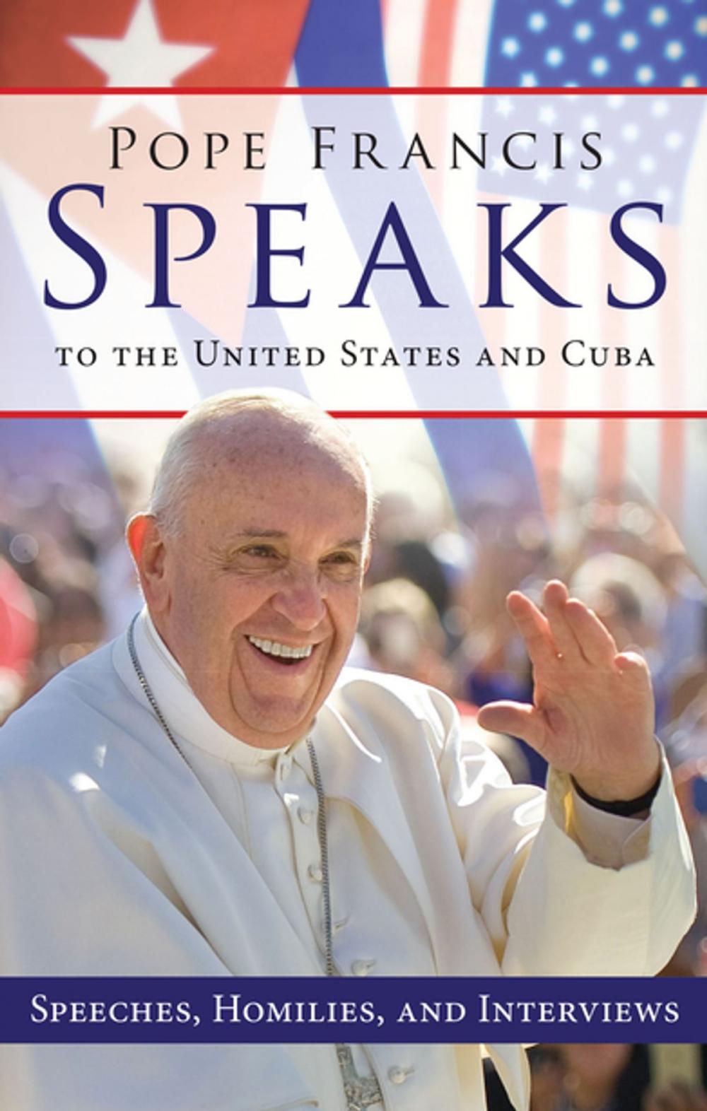 Big bigCover of Pope Francis Speaks to the United States and Cuba