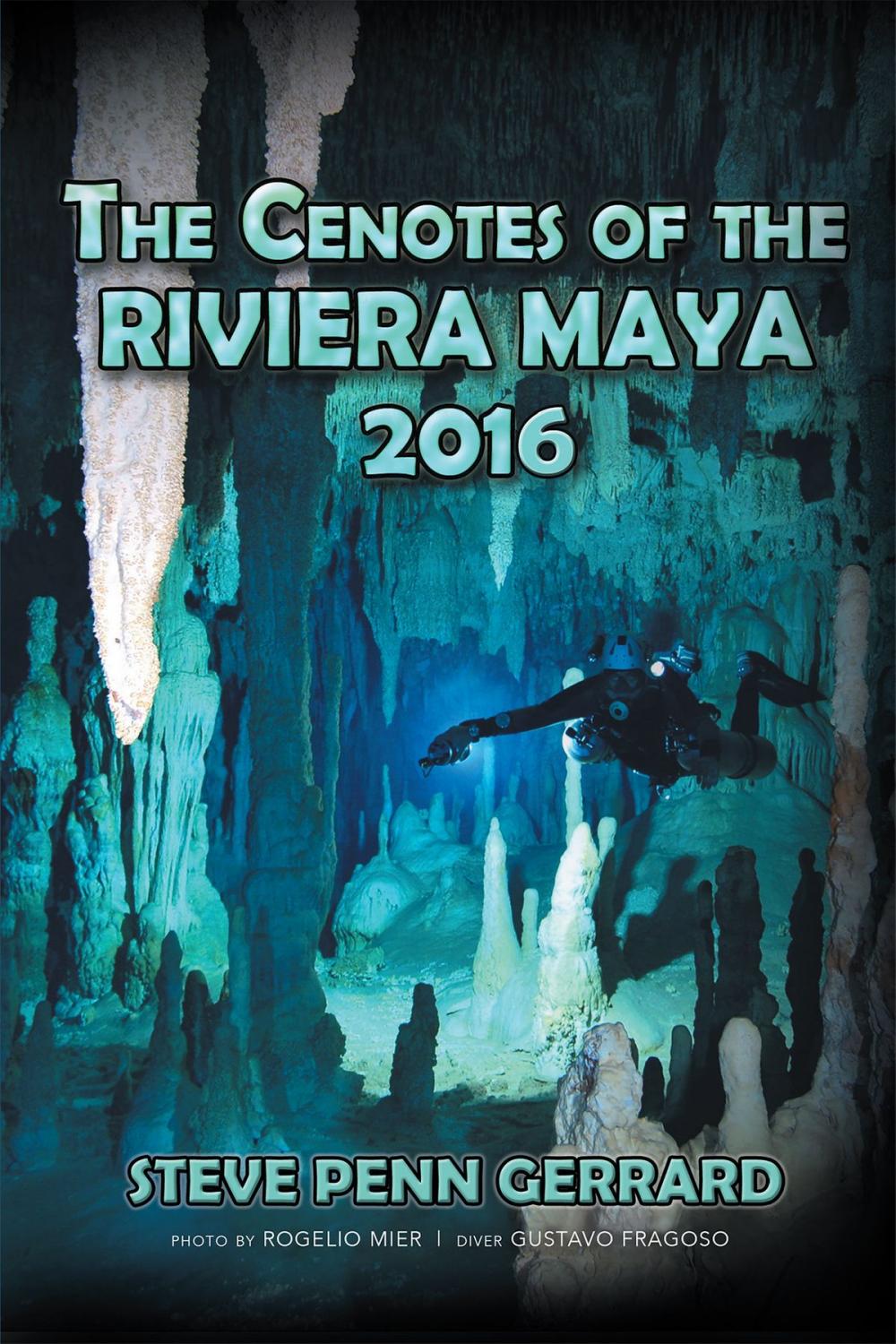 Big bigCover of The Cenotes of the RIVIERA MAYA 2016