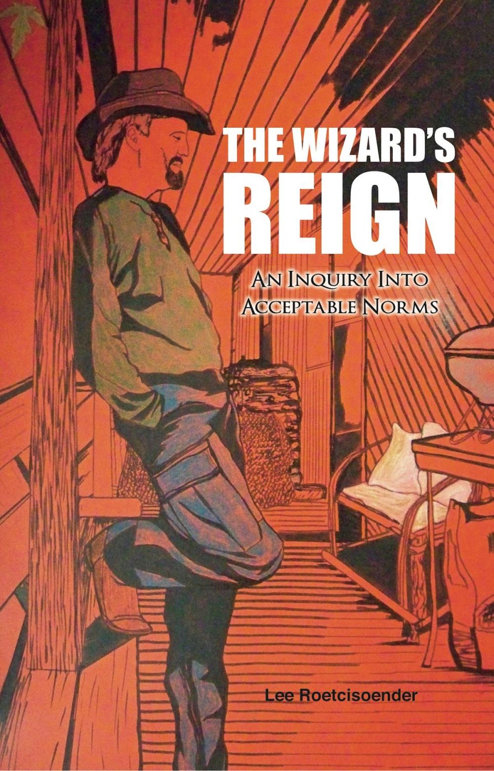 Big bigCover of THE WIZARD'S REIGN An Inquiry into Acceptable Norms