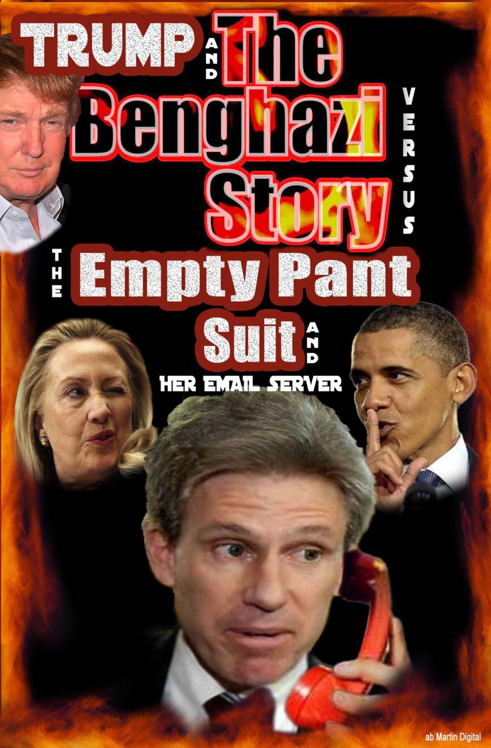 Big bigCover of Trump and the Benghazi Story Versus the Empty Pant Suit