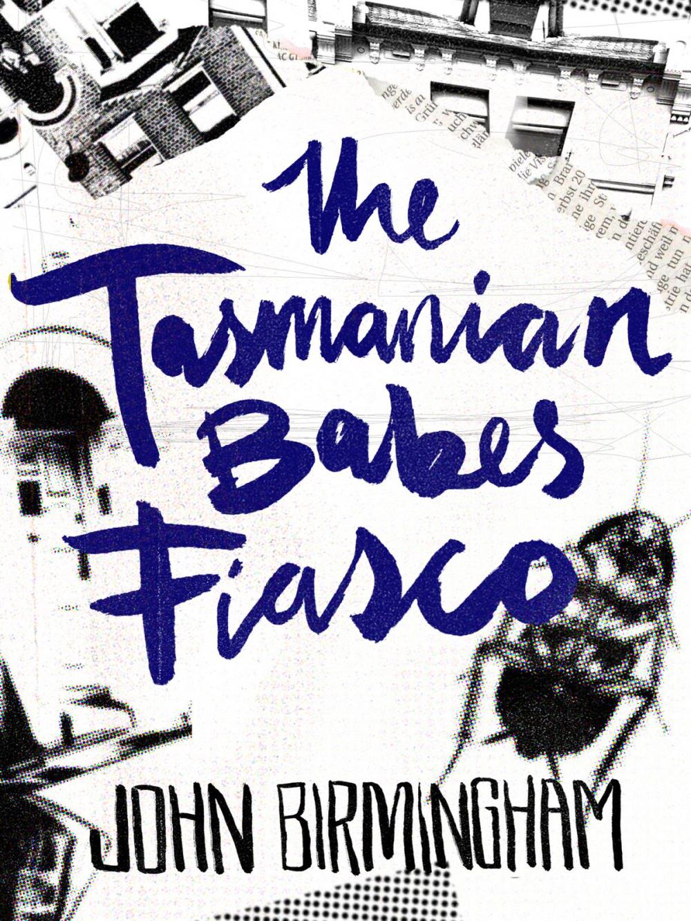 Big bigCover of The Tasmanian Babes Fiasco