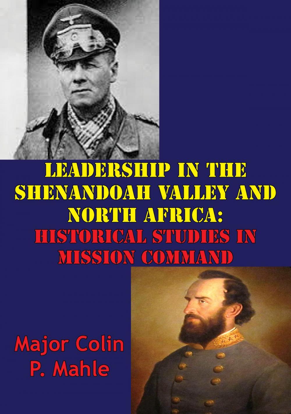 Big bigCover of Leadership In The Shenandoah Valley And North Africa: Historical Studies In Mission Command