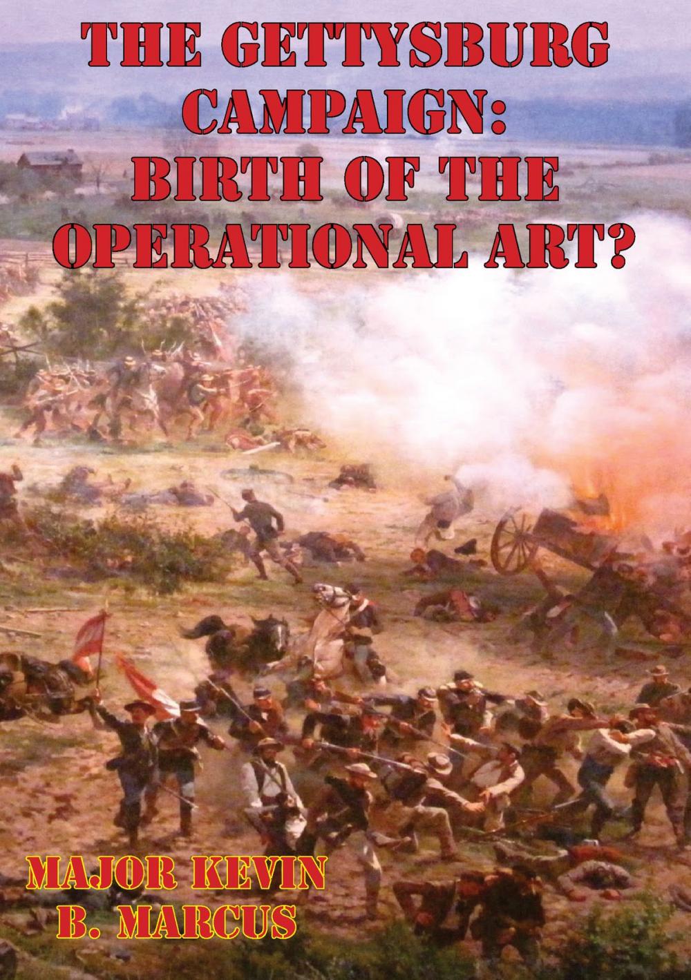 Big bigCover of The Gettysburg Campaign: Birth of the Operational Art?