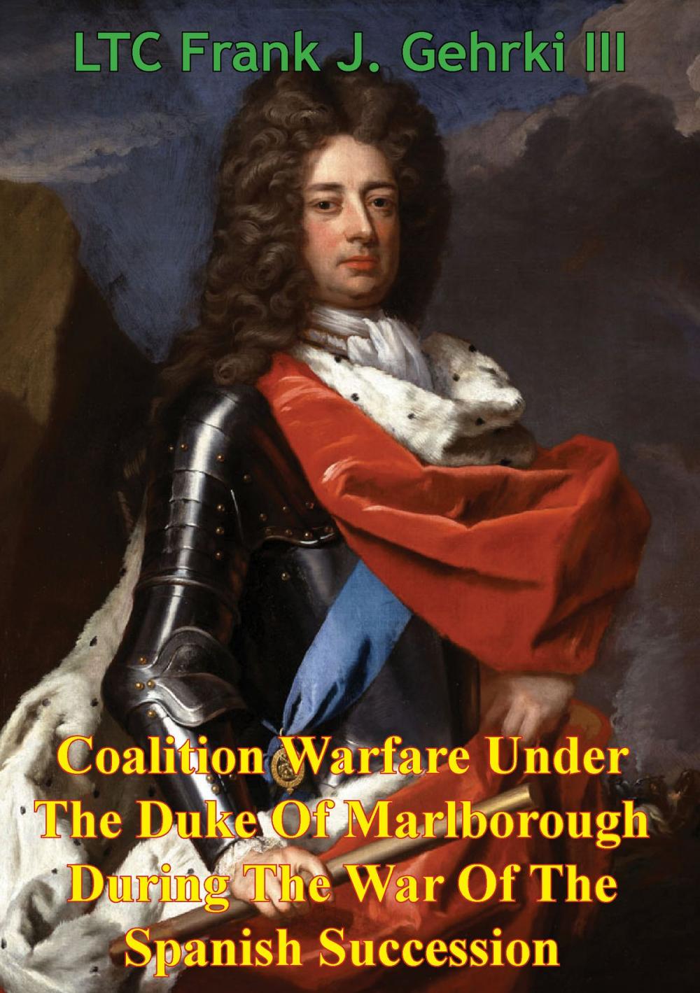 Big bigCover of Coalition Warfare Under The Duke Of Marlborough During The War Of The Spanish Succession