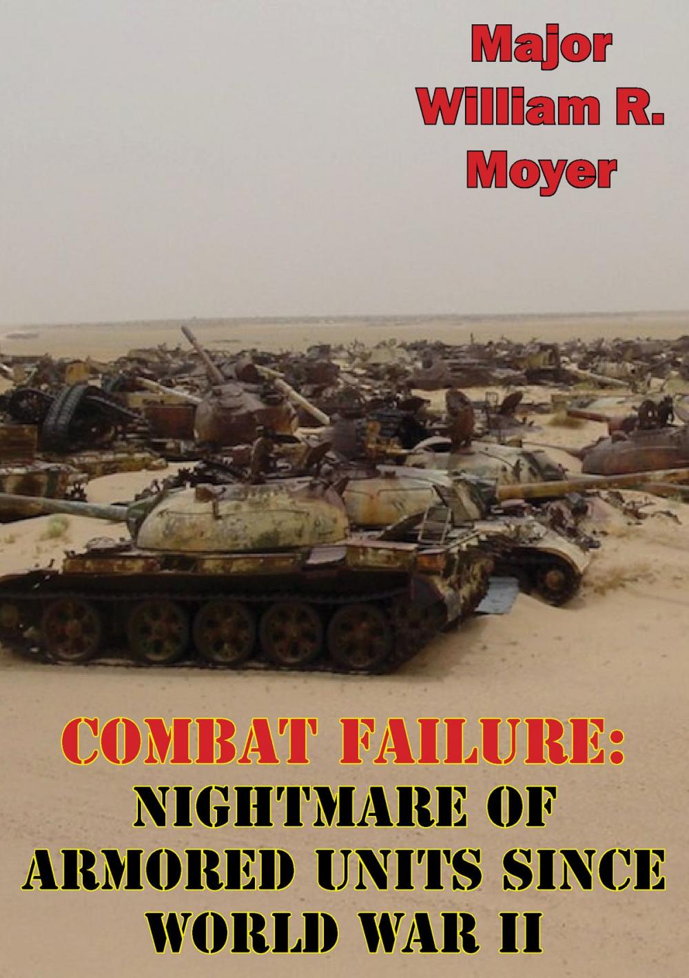 Big bigCover of Combat Failure: Nightmare of Armored Units Since World War II