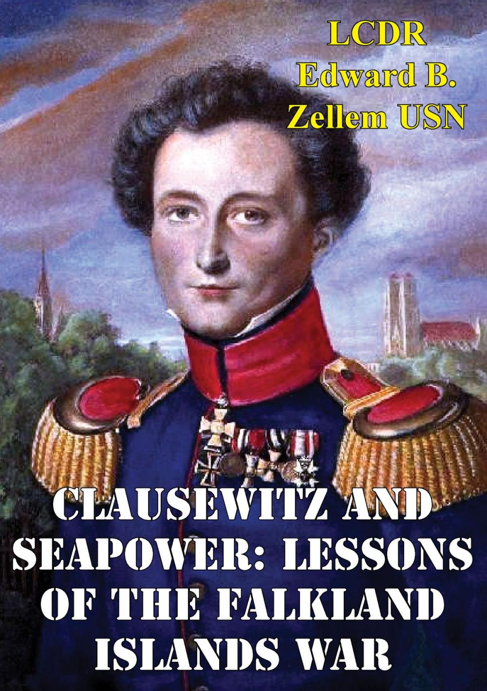 Big bigCover of Clausewitz And Seapower: Lessons Of The Falkland Islands War