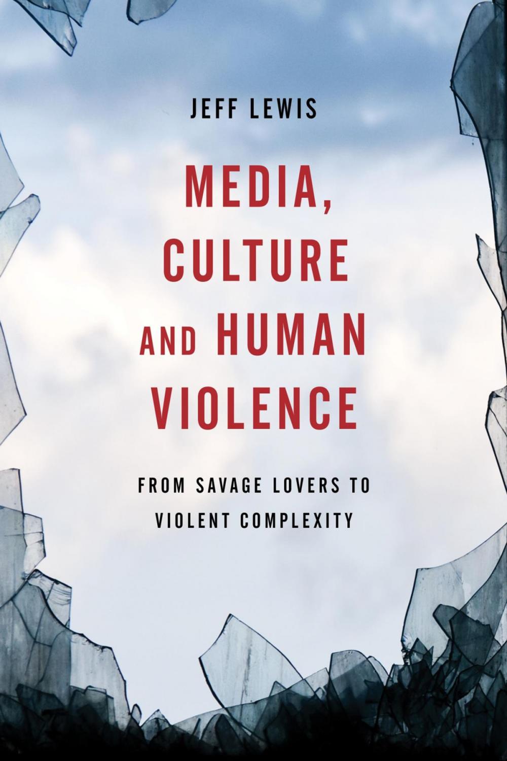 Big bigCover of Media, Culture and Human Violence