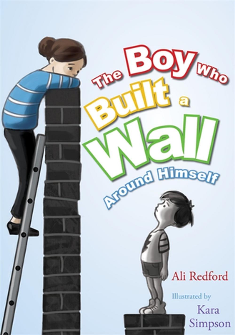 Big bigCover of The Boy Who Built a Wall Around Himself