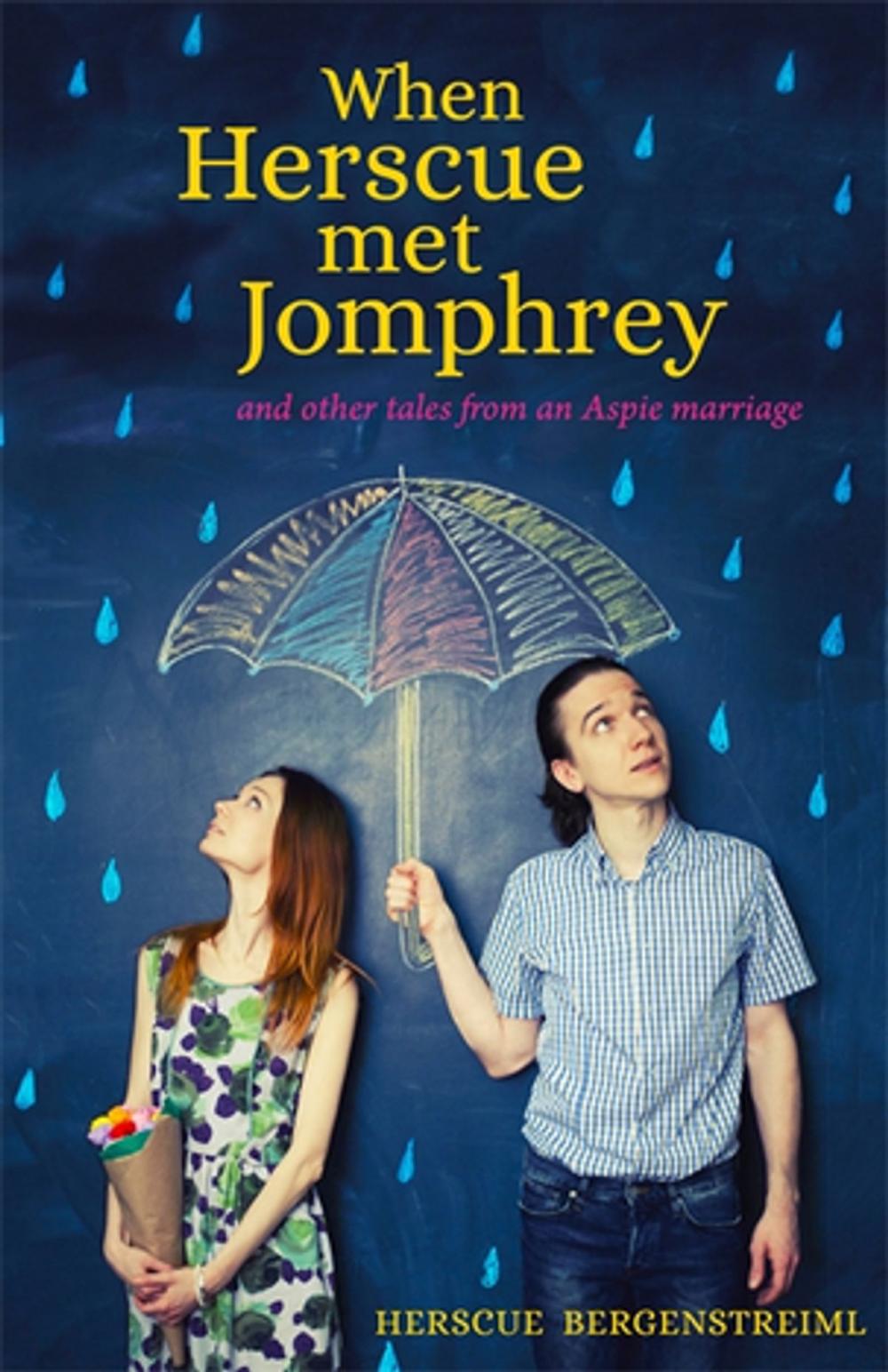 Big bigCover of When Herscue Met Jomphrey and Other Tales from an Aspie Marriage