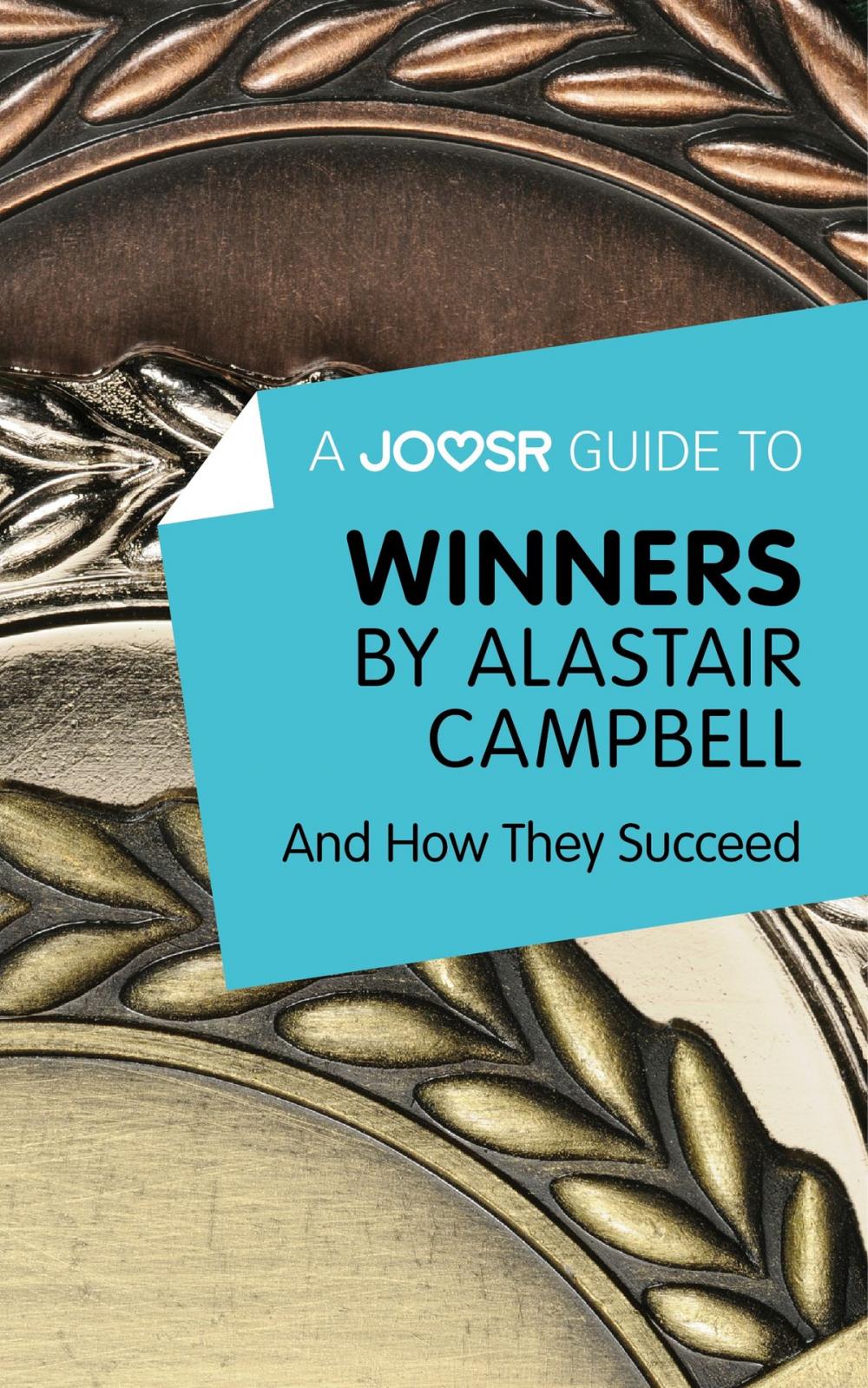 Big bigCover of A Joosr Guide to... Winners by Alastair Campbell: And How They Succeed