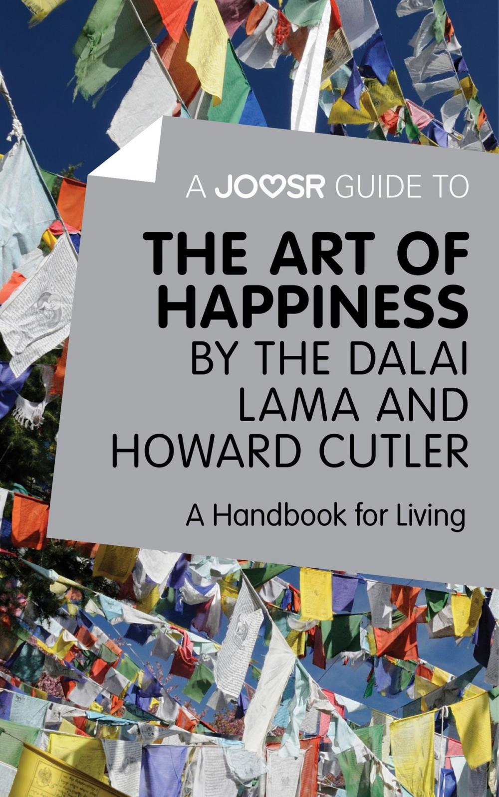 Big bigCover of A Joosr Guide to… The Art of Happiness by The Dalai Lama and Howard Cutler: A Handbook for Living