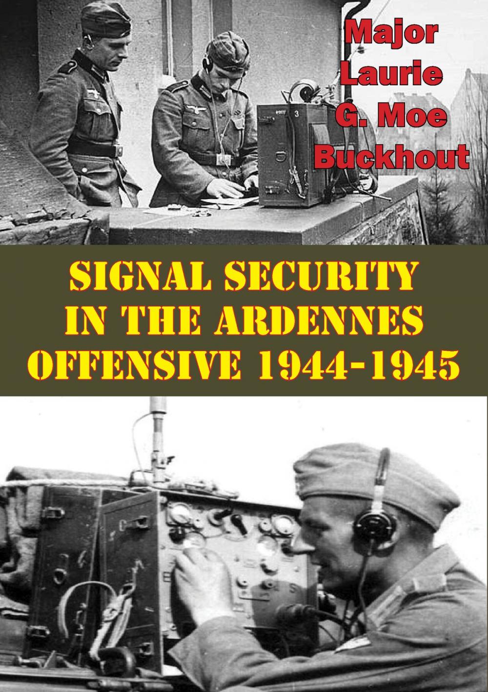 Big bigCover of Signal Security In The Ardennes Offensive 1944-1945