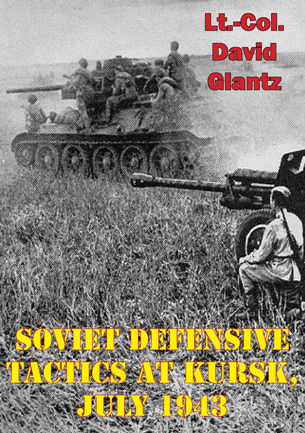 Big bigCover of Soviet Defensive Tactics At Kursk, July 1943