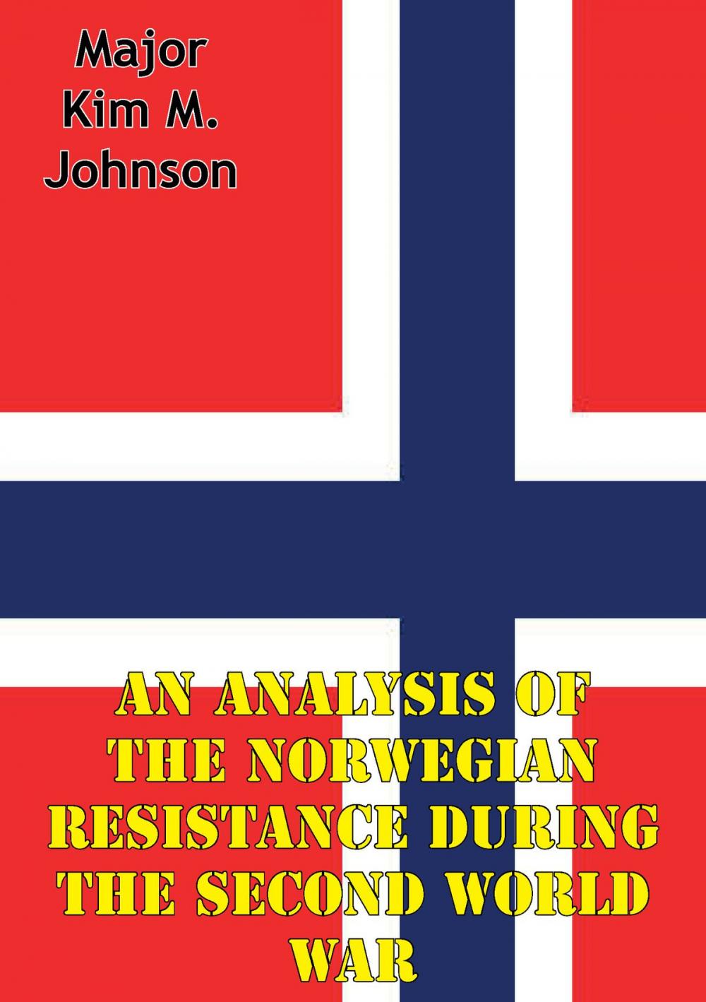 Big bigCover of An Analysis Of The Norwegian Resistance During The Second World War