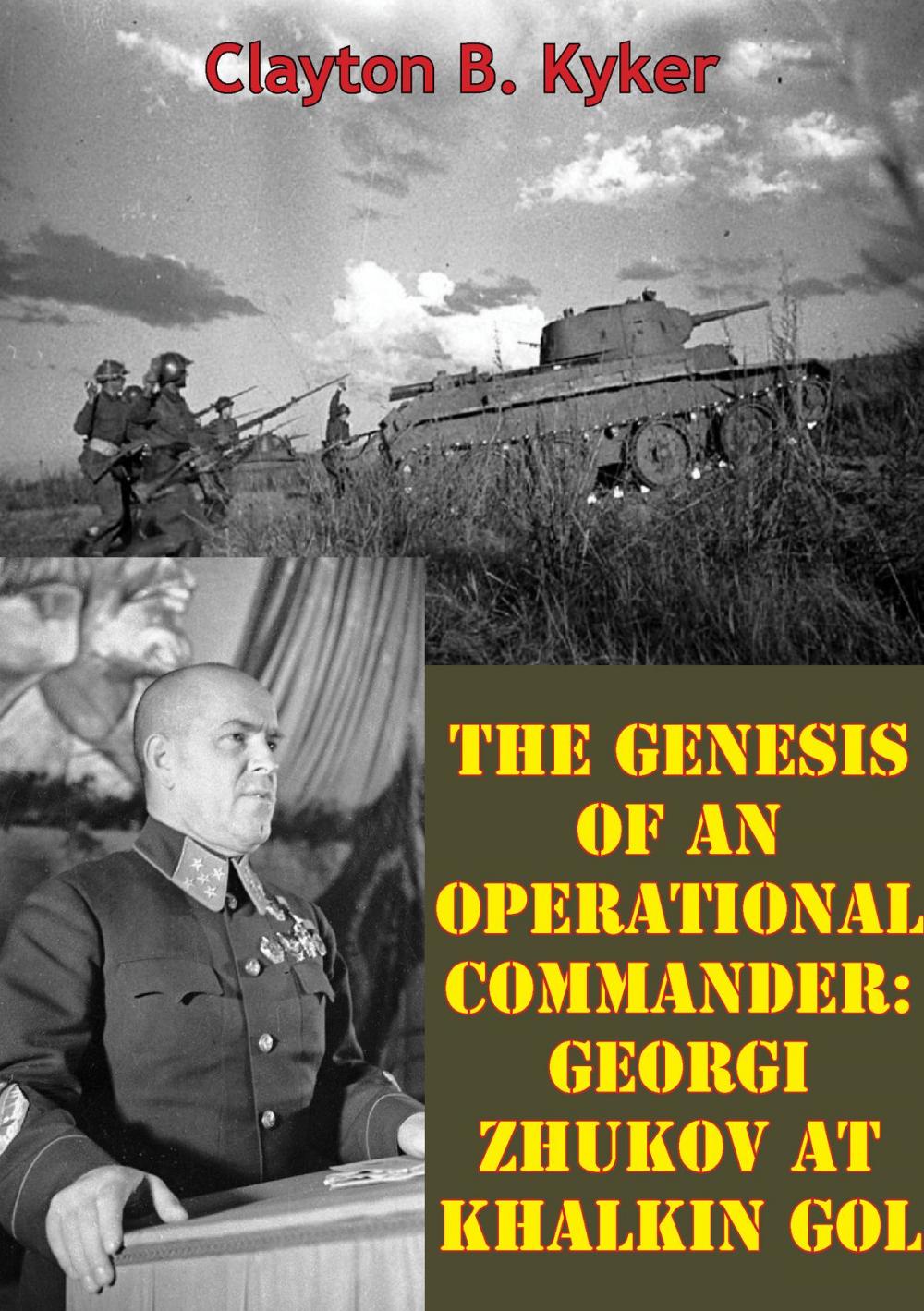 Big bigCover of The Genesis Of An Operational Commander: Georgi Zhukov At Khalkin Gol