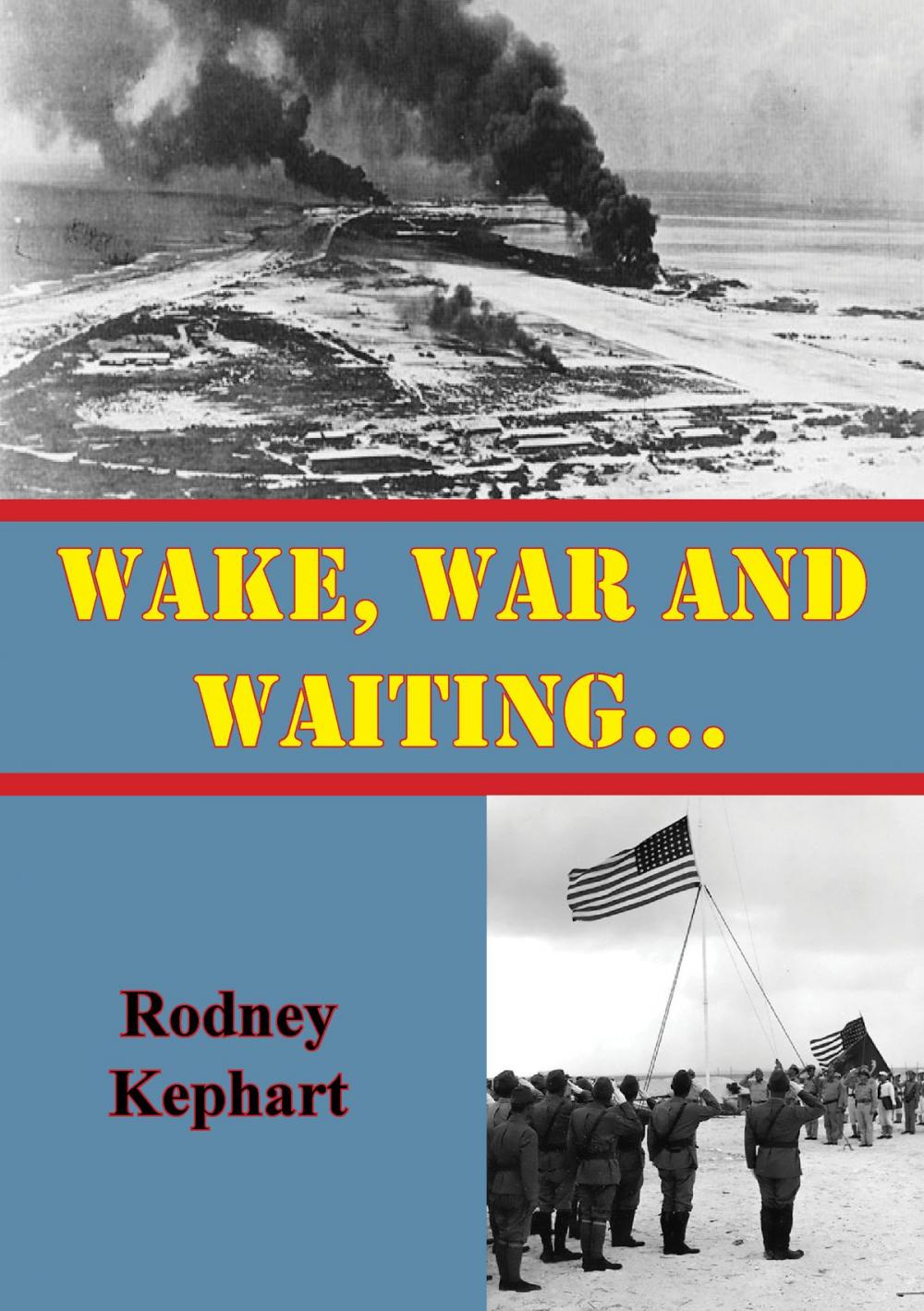 Big bigCover of Wake, War And Waiting…