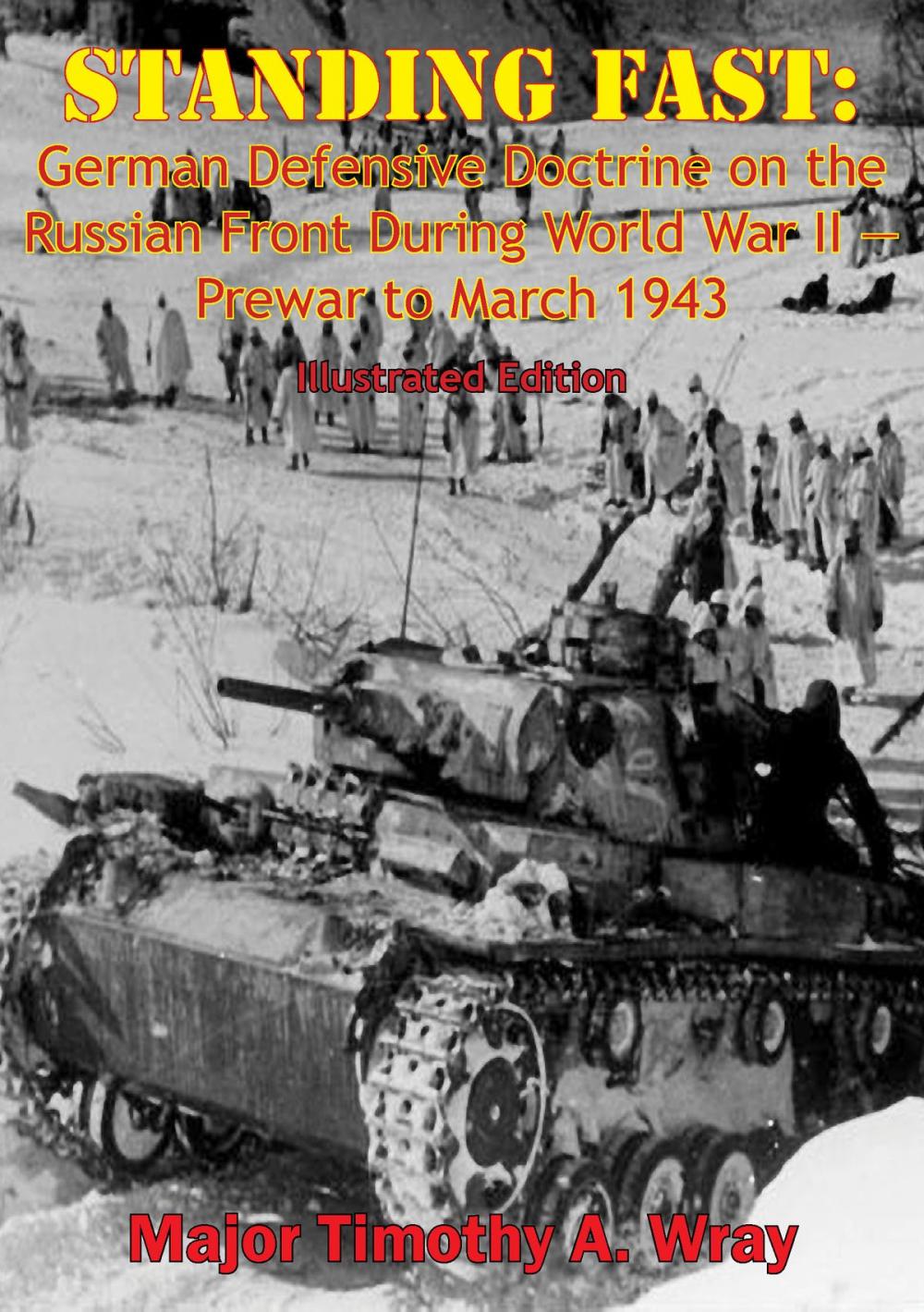 Big bigCover of Standing Fast: German Defensive Doctrine on the Russian Front During World War II — Prewar to March 1943