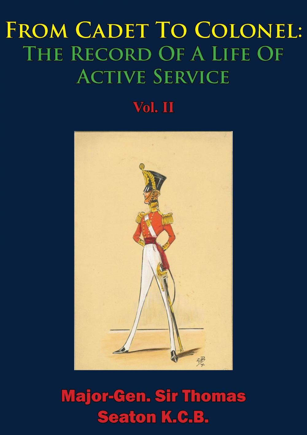 Big bigCover of From Cadet To Colonel: The Record Of A Life Of Active Service Vol. II