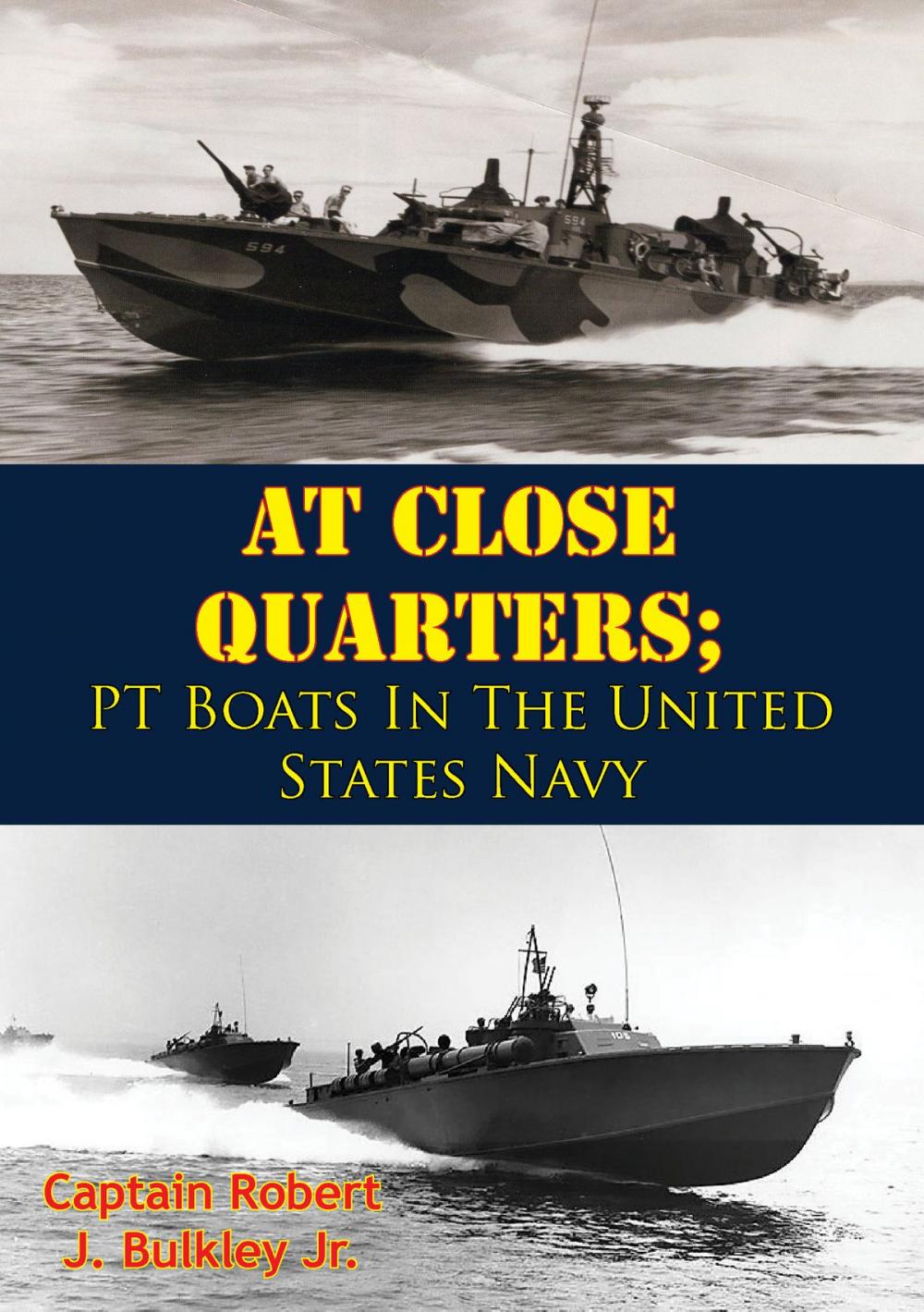 Big bigCover of At Close Quarters; PT Boats In The United States Navy [Illustrated Edition]