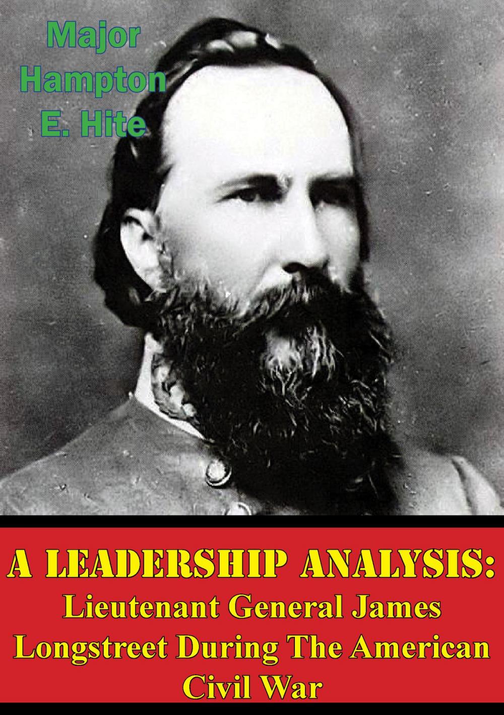 Big bigCover of A Leadership Analysis: Lieutenant General James Longstreet During The American Civil War