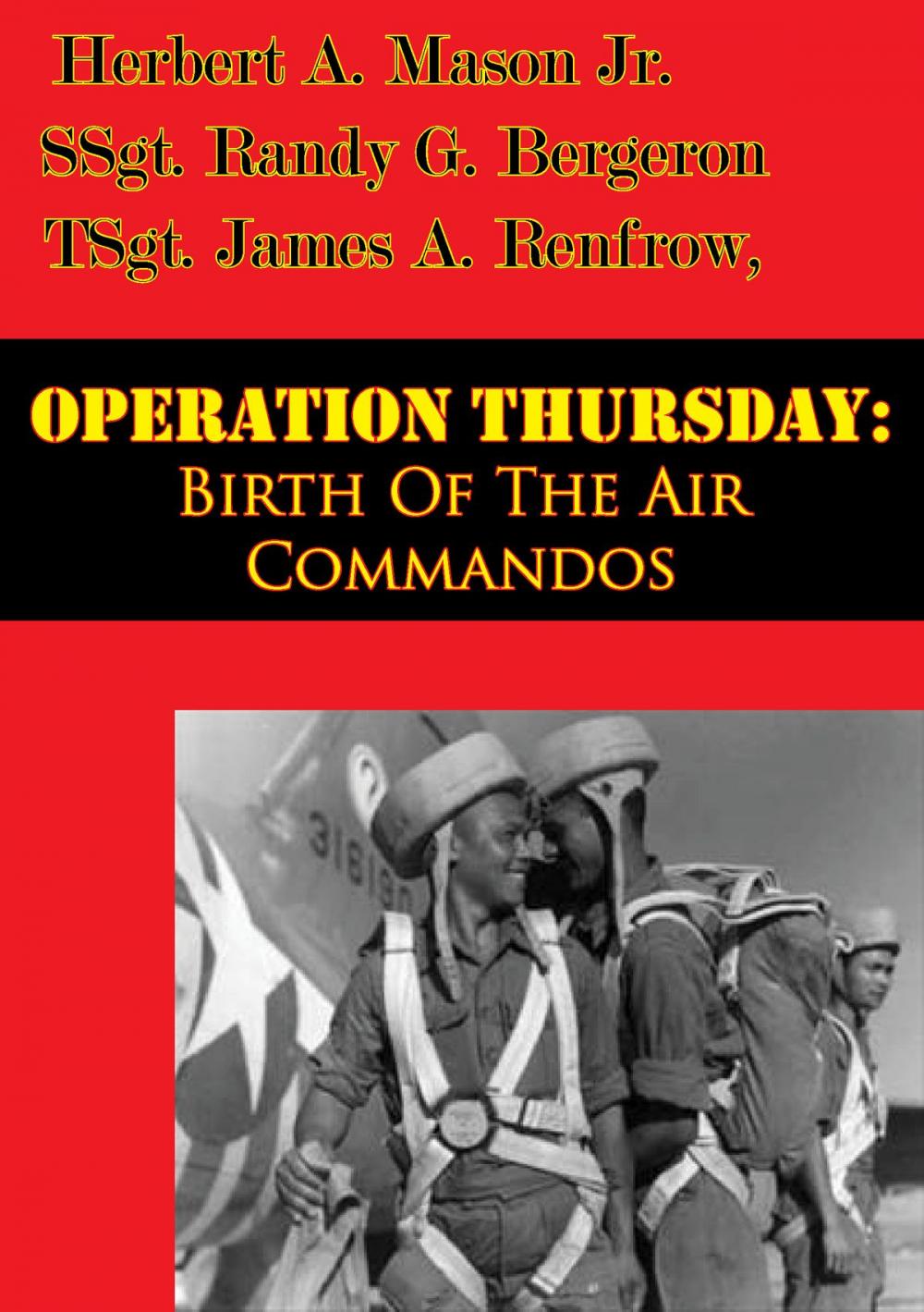 Big bigCover of Operation Thursday: Birth Of The Air Commandos [Illustrated Edition]