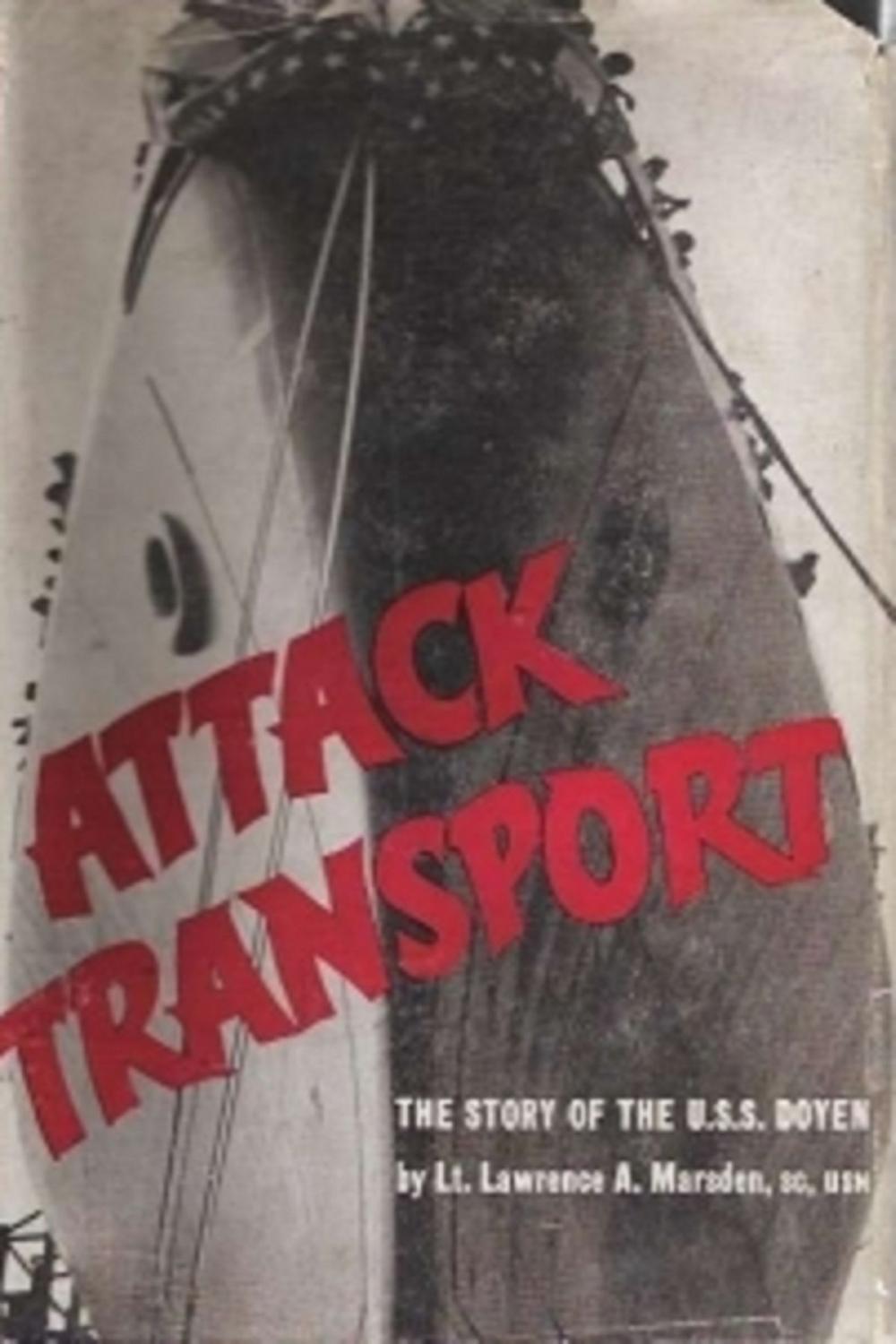 Big bigCover of Attack Transport; The Story Of The U.S.S. Doyen [Illustrated Edition]