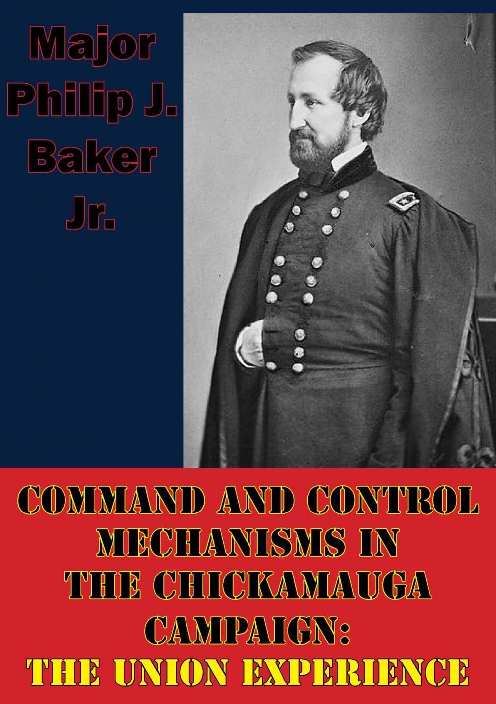 Big bigCover of Command And Control Mechanisms In The Chickamauga Campaign: The Union Experience