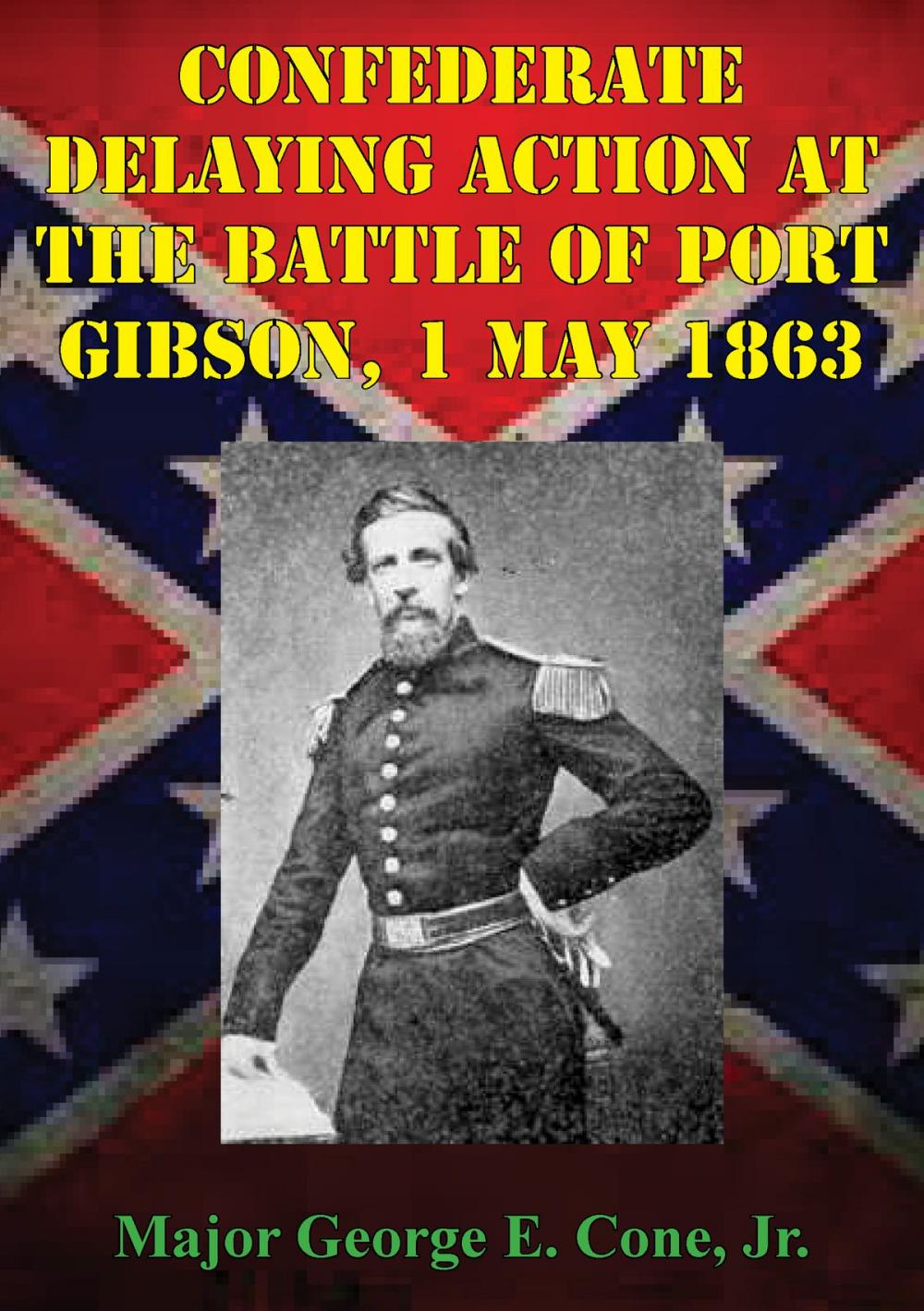 Big bigCover of Confederate Delaying Action At The Battle Of Port Gibson, 1 May 1863