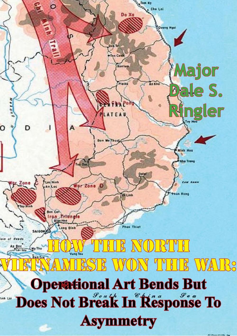 Big bigCover of How The North Vietnamese Won The War: Operational Art Bends But Does Not Break In Response To Asymmetry