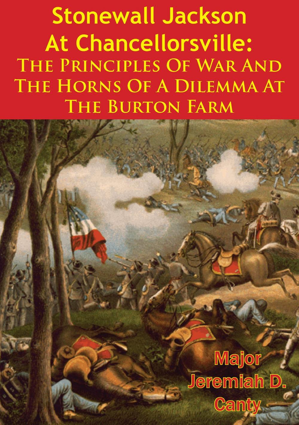 Big bigCover of Stonewall Jackson At Chancellorsville: The Principles Of War And The Horns Of A Dilemma At The Burton Farm